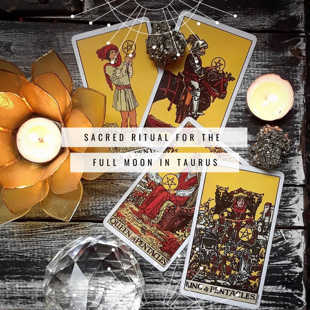 Sacred Ritual for the Full Moon in Taurus
