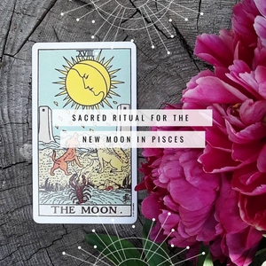 Sacred Ritual for the Pisces New Moon